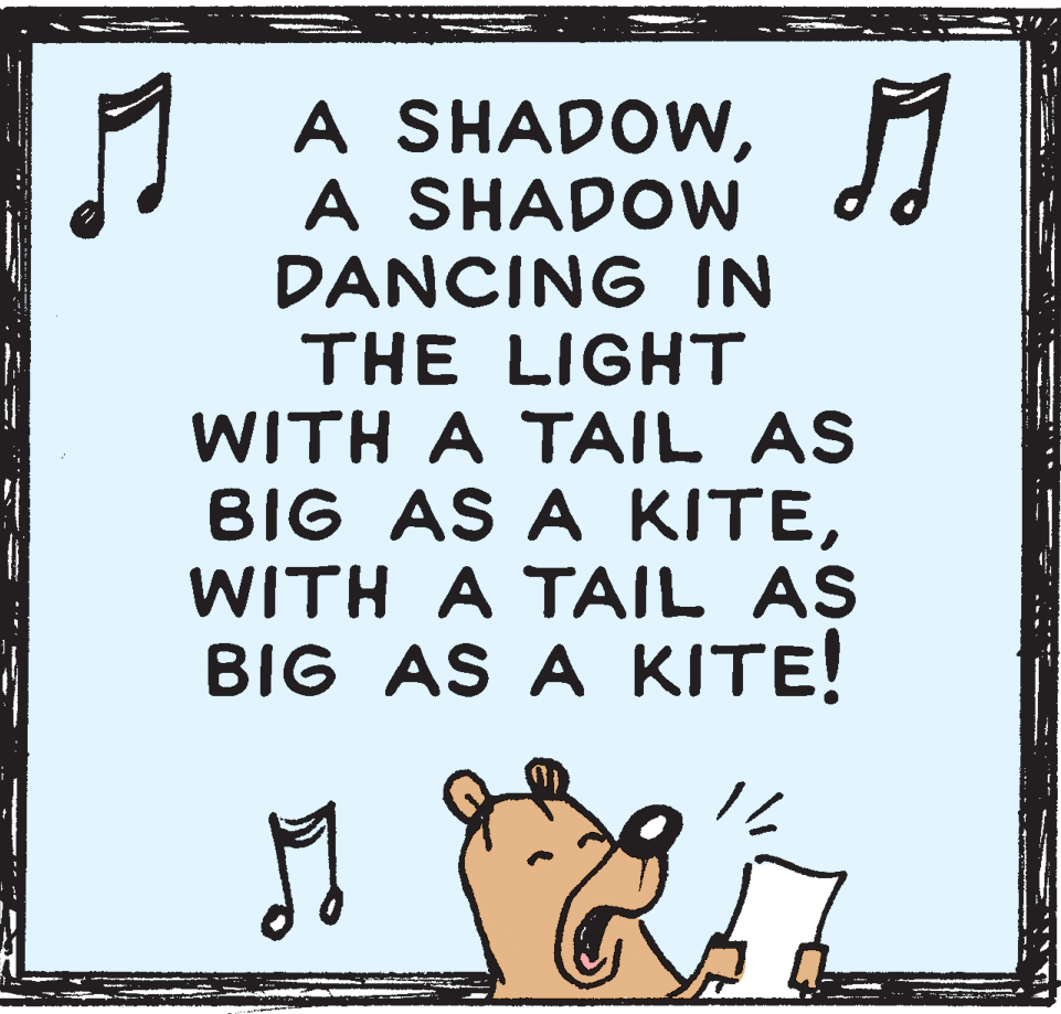 Drawing OCR: A SHADOWA SHADOW DANCING IN THE LIGHT WITH A TAIL AS BIG AS A KITEWITH A TAIL AS BIG AS A KITE! A SHADOWA SHADOW DANCING IN THE LIGHT WITH A TAIL AS BIG AS A KITEWITH A TAIL AS BIG AS A KITE!