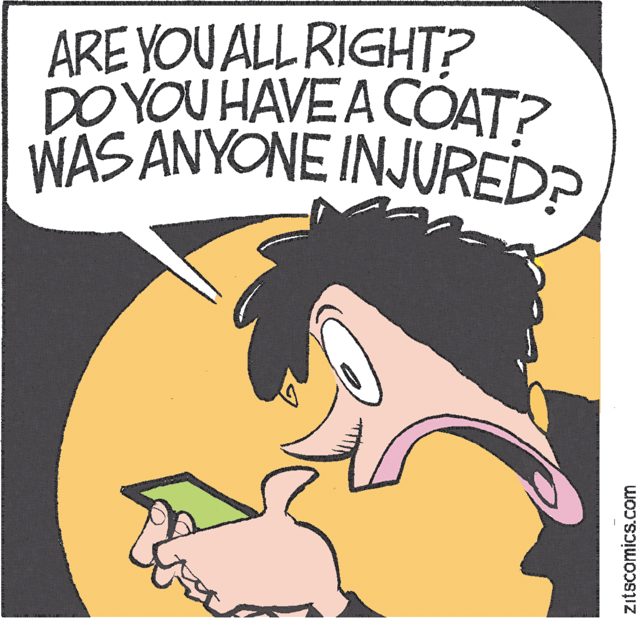 Line OCR: ARE YOU ALL RIGHT? DO YOU HAVE A COAT? WAS ANYONE INJURED? zitscomics.com ARE YOU ALL RIGHT? DO YOU HAVE A COAT? WAS ANYONE INJURED? zitscomics.com