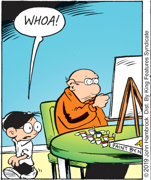 Happy OCR: WHOA! PAINT BY N © 2019 John Hambrock Dist. By King Features Syndicate WHOA! PAINT BY N © 2019 John Hambrock Dist. By King Features Syndicate