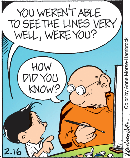 Font OCR: YOU WERENT ABLE TO SEE THE LINES VERY WELLWERE YOU? HOW DID YOU KNOW? 2.16 Color by Anne Morse-Hambrock YOU WERENT ABLE TO SEE THE LINES VERY WELLWERE YOU? HOW DID YOU KNOW? 2.16 Color by Anne Morse-Hambrock