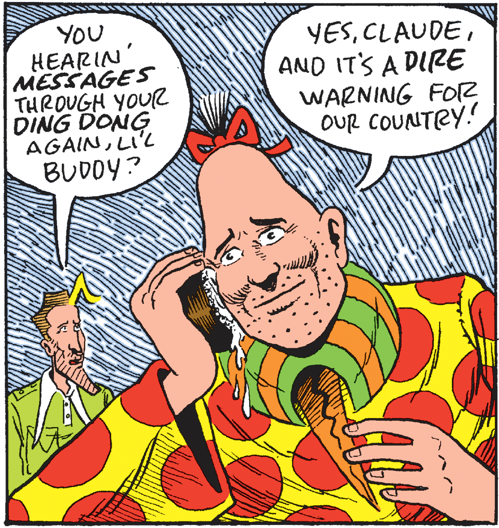 Rectangle OCR: YOU HEARIN MESSAGES THROUGH YOUR DING DONG AGAINLi'L BUDDY? YESAND IT'S A DIRE WARNING FO2 OUR COUNTRY! YOU HEARIN MESSAGES THROUGH YOUR DING DONG AGAINLi'L BUDDY? YESAND IT'S A DIRE WARNING FO2 OUR COUNTRY!