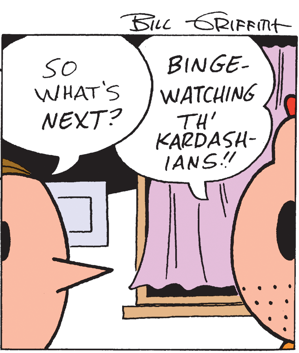 Humour OCR: BINGE- so WHAT'S NEXT? WATCHING TH' KARDASH- IANS!! BINGE- so WHAT'S NEXT? WATCHING TH' KARDASH- IANS!!