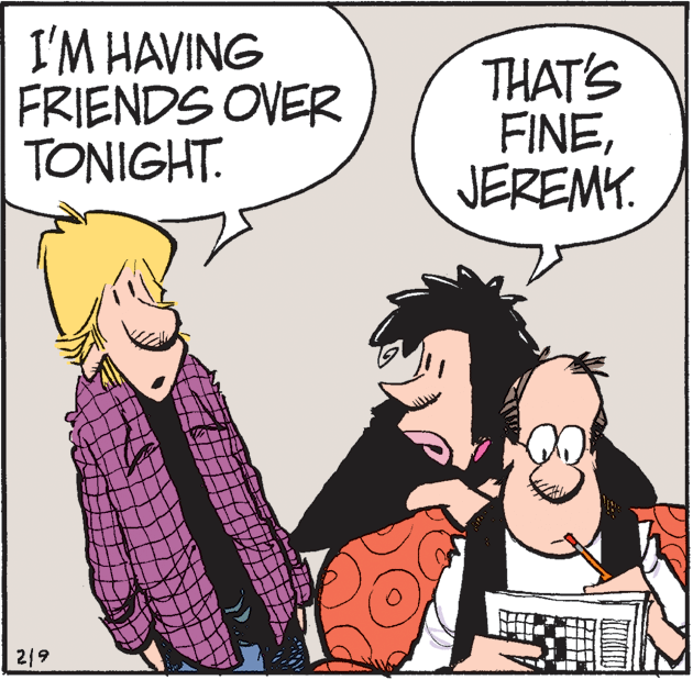 Illustration OCR: I'M HAVING FRIENDS OVER TONIGHT. THAT'S FINEJEREMY. ?19 I'M HAVING FRIENDS OVER TONIGHT. THAT'S FINEJEREMY. ? 19