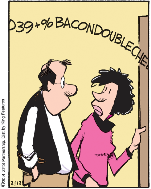 Poster OCR: P39+% BACONDOUBLECHE 2/13 ©2014 ZITS Partnership. Distby King Features P39+% BACONDOUBLECHE 2/13 ©2014 ZITS Partnership. Distby King Features