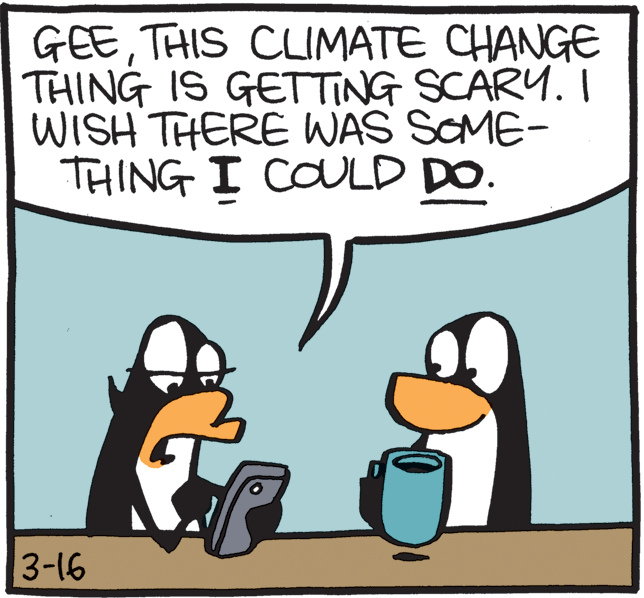 Clip art OCR: GEETHIS CLIMATE CHANGE THING IS GETTING SCARY. I WISH THERE WAS SCME- THING I COULD DO. 3-16 GEETHIS CLIMATE CHANGE THING IS GETTING SCARY. I WISH THERE WAS SCME- THING I COULD DO. 3-16