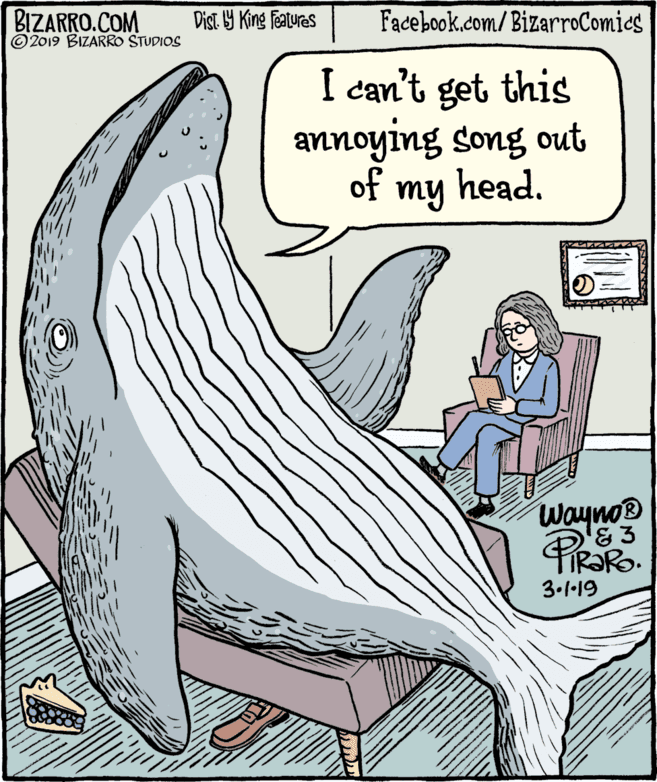 Drawing OCR: BIZARRO.COM © 2019 BIZARRO STUDIOS Dist. 9 King Featuras Facebook.com/BizarroComics I can't get this annoying song out of my head. Wayno® & 3 TIR?RO. 3.1•19 BIZARRO.COM © 2019 BIZARRO STUDIOS Dist. 9 King Featuras Facebook.com/BizarroComics I can't get this annoying song out of my head. Wayno® & 3 TIR?RO. 3.1•19