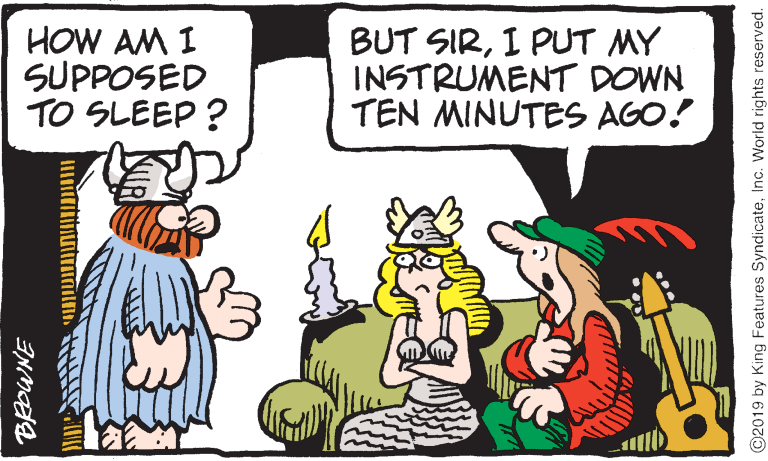 Fictional character OCR: HOW AM I SUPPOSED TO SLEEP ? BUT SIRI PUT MY INSTRUMENT DOWN TEN MINUTES AGO! ©2019 by King Features SyndicateInc. World rights reserved. HOW AM I SUPPOSED TO SLEEP ? BUT SIRI PUT MY INSTRUMENT DOWN TEN MINUTES AGO! ©2019 by King Features SyndicateInc. World rights reserved.