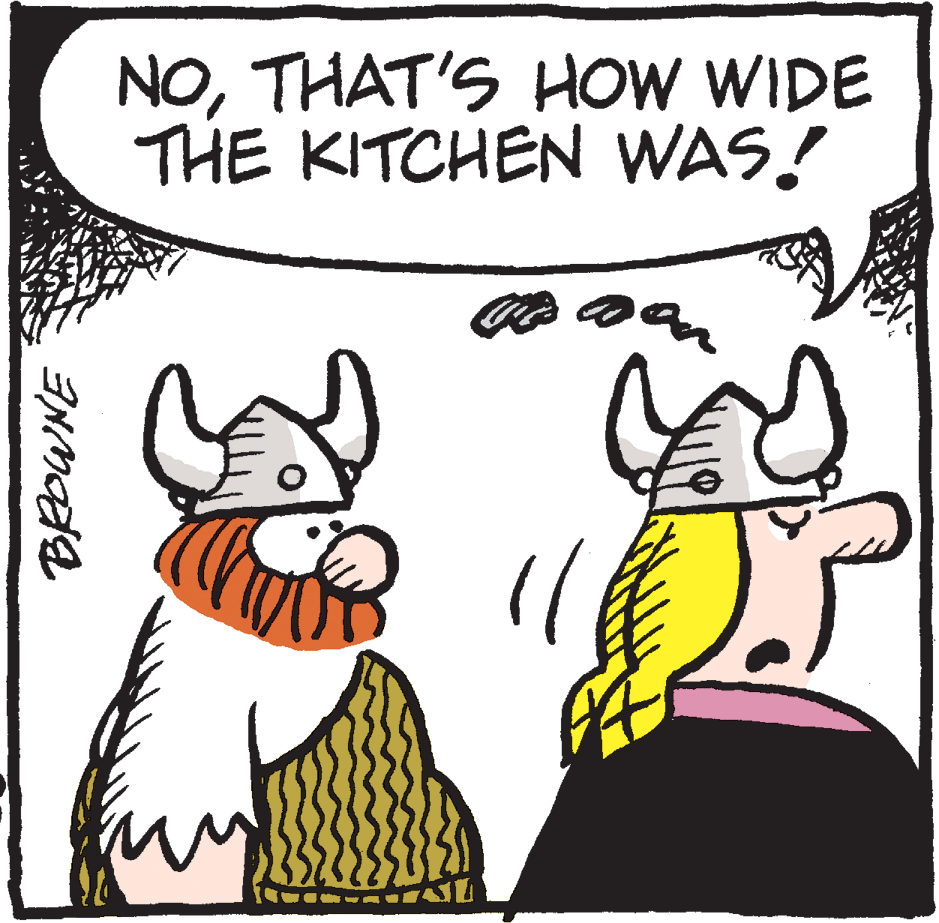 Humour OCR: NOTHAT'S HOW WIDE THE KITCHEN WAS! NOTHAT'S HOW WIDE THE KITCHEN WAS!