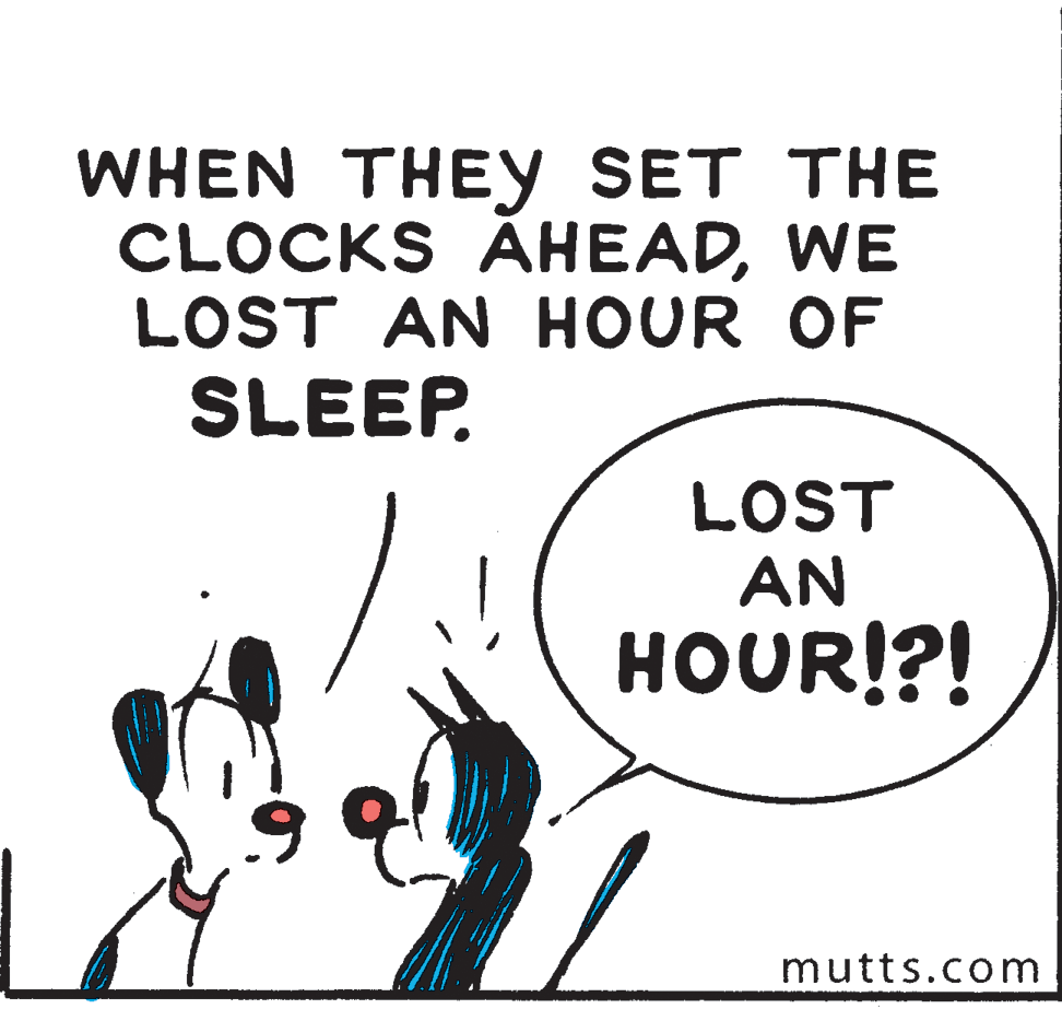Art OCR: WHEN THEY SET THE CLOCKS ÅHEADWE LOST AN HOUR OF SLEEPLOST AN HOUR!?! mutts.com WHEN THEY SET THE CLOCKS ÅHEADWE LOST AN HOUR OF SLEEPLOST AN HOUR!?! mutts.com