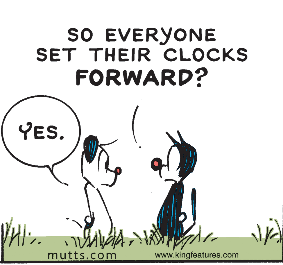 Sharing OCR: SO EVERYONE SET THEIR CLOCKS FORWARD? YES. mutts.com www.kingfeatures.com SO EVERYONE SET THEIR CLOCKS FORWARD? YES. mutts.com www.kingfeatures.com