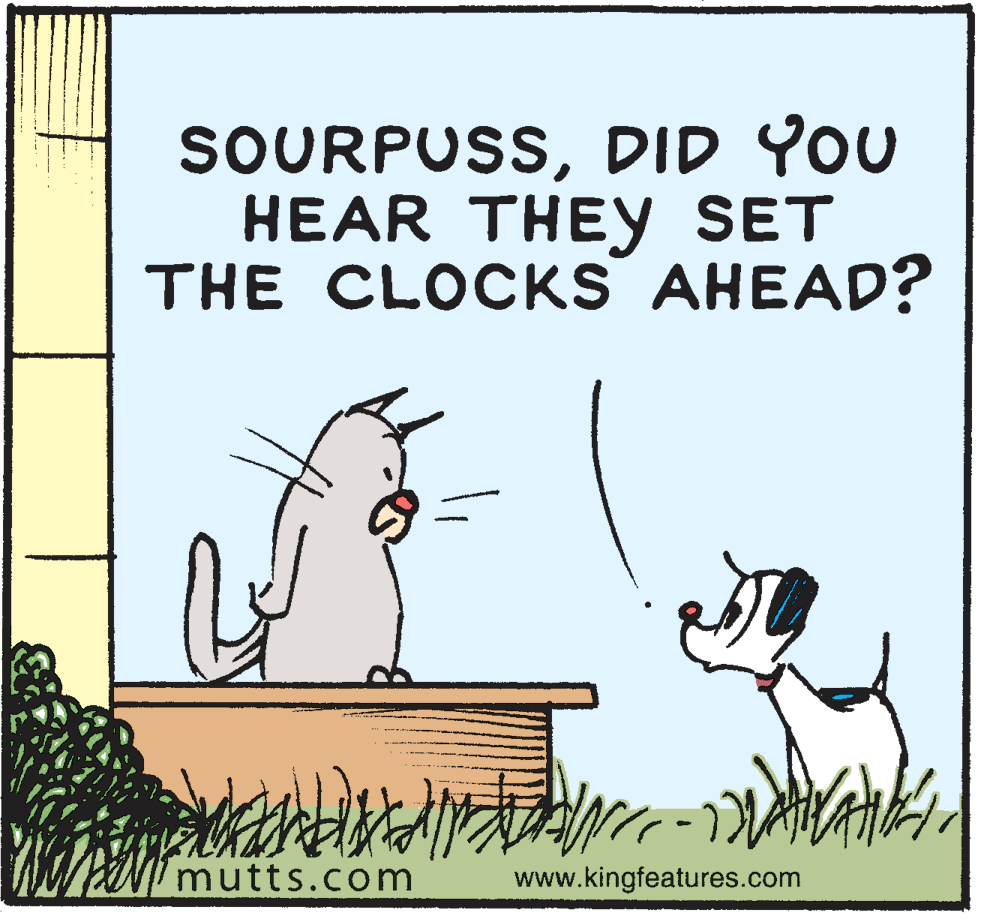 Grass OCR: SOURPUSSDID YOU HEAR THEY SET THE CLOCKS AHEAD? mutts.com www.kingfeatures.com SOURPUSSDID YOU HEAR THEY SET THE CLOCKS AHEAD? mutts.com www.kingfeatures.com