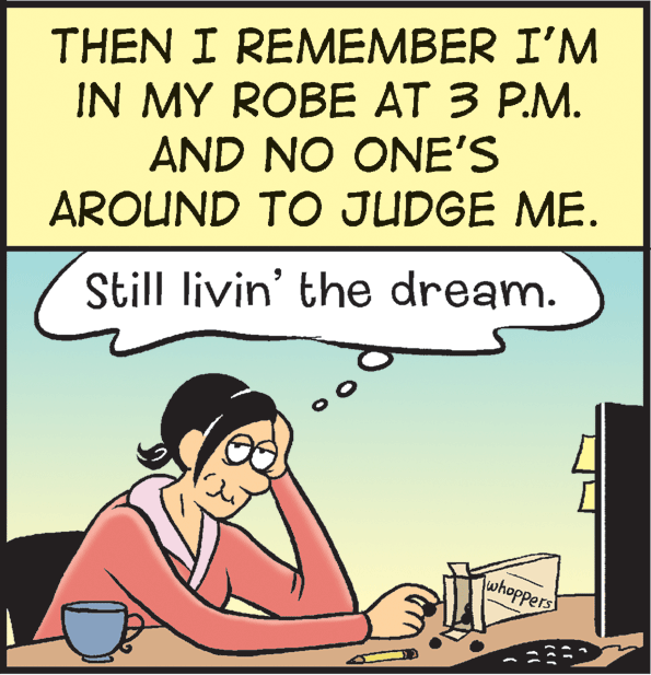 Conversation OCR: THEN I REMEMBER I'M IN MY ROBE AT 3 P.M. AND NO ONE'S AROUND TO JUDGE ME. Still livin' the dream. Twhoppers! THEN I REMEMBER I'M IN MY ROBE AT 3 P.M. AND NO ONE'S AROUND TO JUDGE ME. Still livin' the dream. Twhoppers!