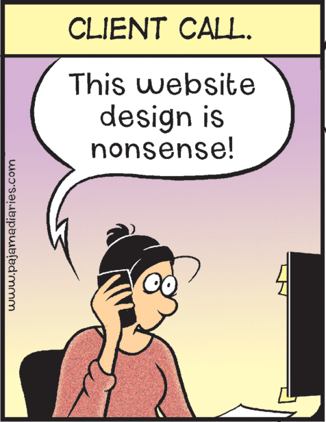 Happy OCR: CLIENT CALL. This website design is nonsense! www.pajamadiaries.com CLIENT CALL. This website design is nonsense! www.pajamadiaries.com