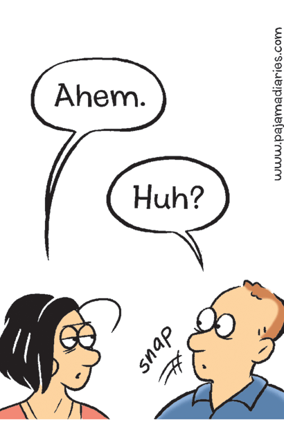 Organ OCR: Ahem. Huh? snap www.pajamadiaries.com Ahem. Huh? snap www.pajamadiaries.com