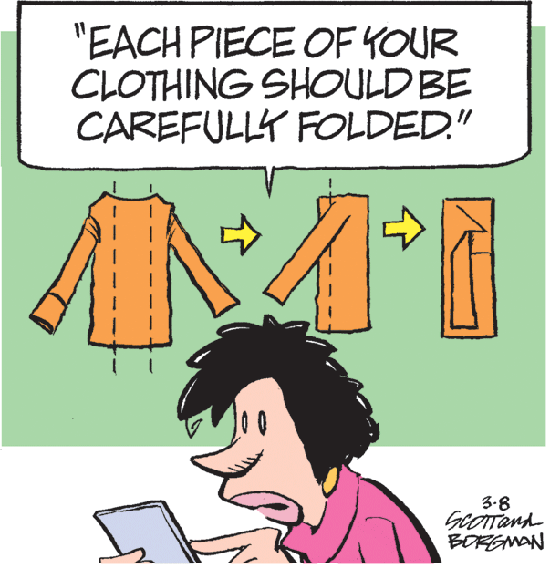 Thumb OCR: "EACH PIECE OF YOUR CLOTHING SHOULD BE CAREFULLY FOLDED." ANA'I 3-8 GCOTTand BORGMAN "EACH PIECE OF YOUR CLOTHING SHOULD BE CAREFULLY FOLDED." ANA'I 3-8 GCOTTand BORGMAN