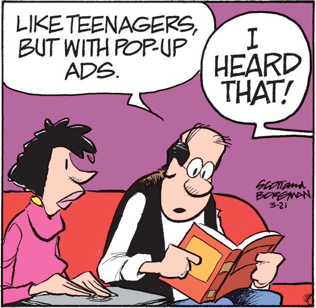 Comic book OCR: LIKE TEENAGERSBUT WITH POP-UP ADS. I HEARD THAT! 3-21 LIKE TEENAGERSBUT WITH POP-UP ADS. I HEARD THAT! 3-21