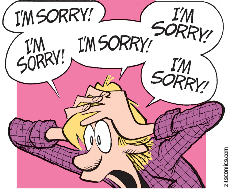 Animation OCR: I'M SORRY! I'M SORRY! I'M SORRY! I'M SORRY! I'M SÖRRY! zitscomics.com I'M SORRY! I'M SORRY! I'M SORRY! I'M SORRY! I'M SÖRRY! zitscomics.com
