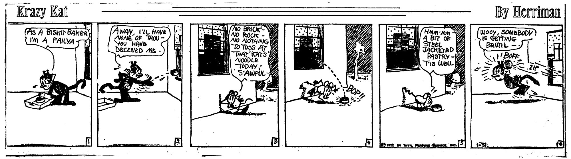Creative arts OCR: By Herriman Krazy Kat HMM AM A BIT OF wooySOMBBODY Sis GETTING BRUTIL RANO BRICK- NO ROCK NO NOTHING TO TOSS AT THAT KATS NOODLE TODAY: SAWFUL AS A BISTIT BAKSA 'M A FAILYA AWAYI'LL HAVE NONE OF THOU You HAVA DECEIVED ME- PASTRY - Tis WBLL 'BOFF e w Pre ?. By Herriman Krazy Kat HMM AM A BIT OF wooySOMBBODY Sis GETTING BRUTIL RANO BRICK- NO ROCK NO NOTHING TO TOSS AT THAT KATS NOODLE TODAY: SAWFUL AS A BISTIT BAKSA 'M A FAILYA AWAYI'LL HAVE NONE OF THOU You HAVA DECEIVED ME- PASTRY - Tis WBLL 'BOFF e w Pre ? .