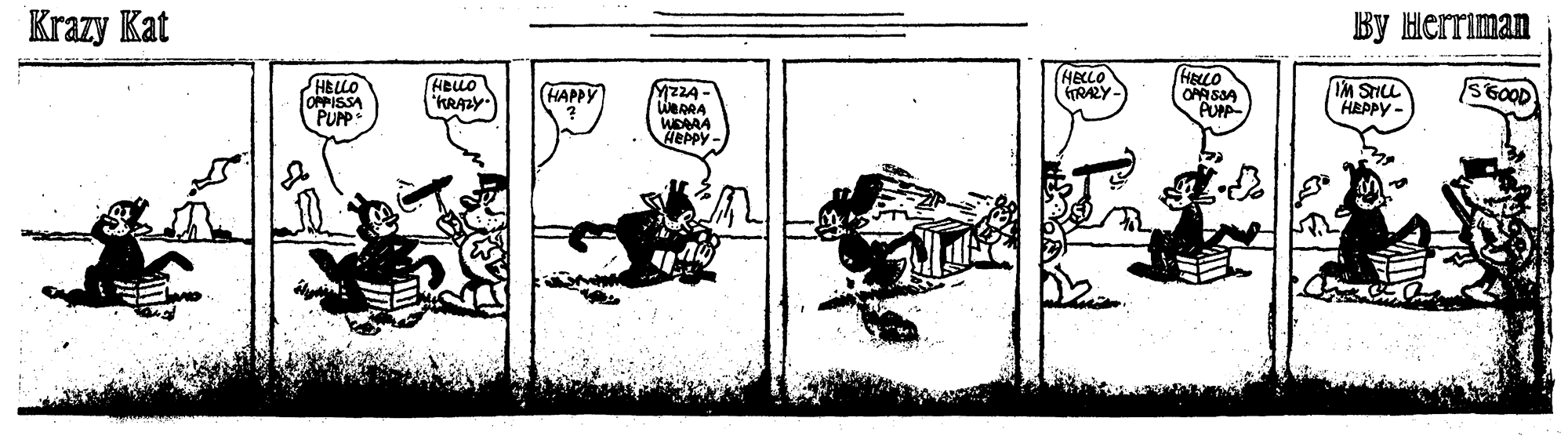 Line art OCR: Krazy Kat By Herriman HBLLO OPPISSA PUPP HELLO KRAZY- HECLO GTRARY- (HELLO TM STILL HEPPY - HAPPY MZZA- PUPP- WOMA HePpy- Krazy Kat By Herriman HBLLO OPPISSA PUPP HELLO KRAZY- HECLO GTRARY- (HELLO TM STILL HEPPY - HAPPY MZZA- PUPP- WOMA HePpy-