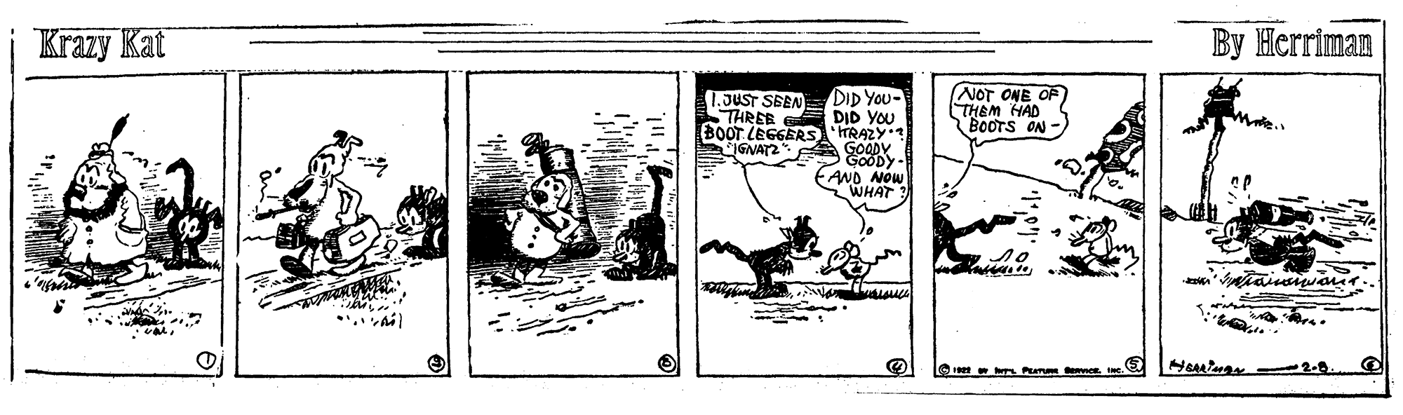 Fiction OCR: Krazy Kat By Herriman NOT ONE OF THEM HAD BOOTS ON - 1.JUST SEEN DID YOu- BoOT LEGGERS EIGNATZ ITRAZY? GOODY GOODY- EAND NOW WHAT no PATUR Krazy Kat By Herriman NOT ONE OF THEM HAD BOOTS ON - 1.JUST SEEN DID YOu- BoOT LEGGERS EIGNATZ ITRAZY? GOODY GOODY- EAND NOW WHAT no PATUR