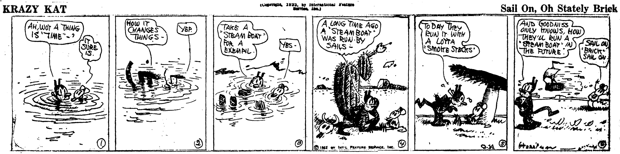 Slope OCR: Sail OnOh Stately Brick Internauenal atare KRAZY KAT How IT CHANGES THINGS- TAKE A STEAM BOAT FOR A EXEMAL A LONG TIME AGO A STEAM BOA WAS RUN BY SAILS TODAY they RUN IT WITH A LOTA Smotre STECrs AND GOODANI Ss ONLY ITAOWSHOW THEY'L RUNA STEAM BOAT IN SAIL O AHWOT A THNG ISTIME- YBP. YES- THE FUTURE BRICH SAIL ON 1M tTL PRATURE Rtner. Sail OnOh Stately Brick Internauenal atare KRAZY KAT How IT CHANGES THINGS- TAKE A STEAM BOAT FOR A EXEMAL A LONG TIME AGO A STEAM BOA WAS RUN BY SAILS TODAY they RUN IT WITH A LOTA Smotre STECrs AND GOODANI Ss ONLY ITAOWSHOW THEY'L RUNA STEAM BOAT IN SAIL O AHWOT A THNG ISTIME- YBP. YES- THE FUTURE BRICH SAIL ON 1M tTL PRATURE Rtner.