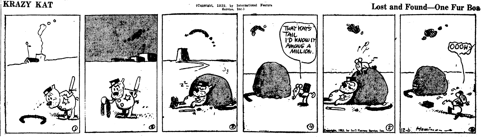 Parallel OCR: KRAZY KAT (Coprigbt1022. by Iwternational Festure BerrieeInc-) Lost and Found-One Fur Boa THAT KAYS TAIL I'D KNOW IT AMONG A MILLION 12-6. Hemina KRAZY KAT (Coprigbt1022. by Iwternational Festure BerrieeInc-) Lost and Found-One Fur Boa THAT KAYS TAIL I'D KNOW IT AMONG A MILLION 12-6. Hemina