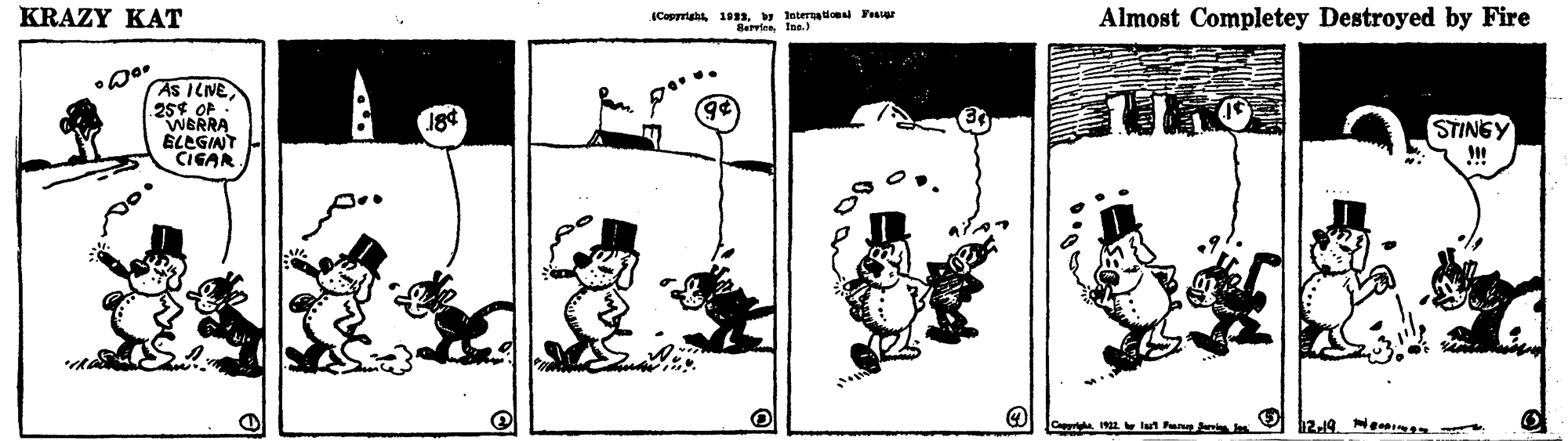 Parallel OCR: KRAZY KAT Coprtah 1099y Intera tiona Fesuar Bervietne. Almost Completey Destroyed by Fire As ILNE254 OF WERRA ELEGINT CIGAR. STINGY Capprih O b2-19 Ne KRAZY KAT Coprtah 1099y Intera tiona Fesuar Bervietne. Almost Completey Destroyed by Fire As ILNE254 OF WERRA ELEGINT CIGAR. STINGY Capprih O b2-19 Ne