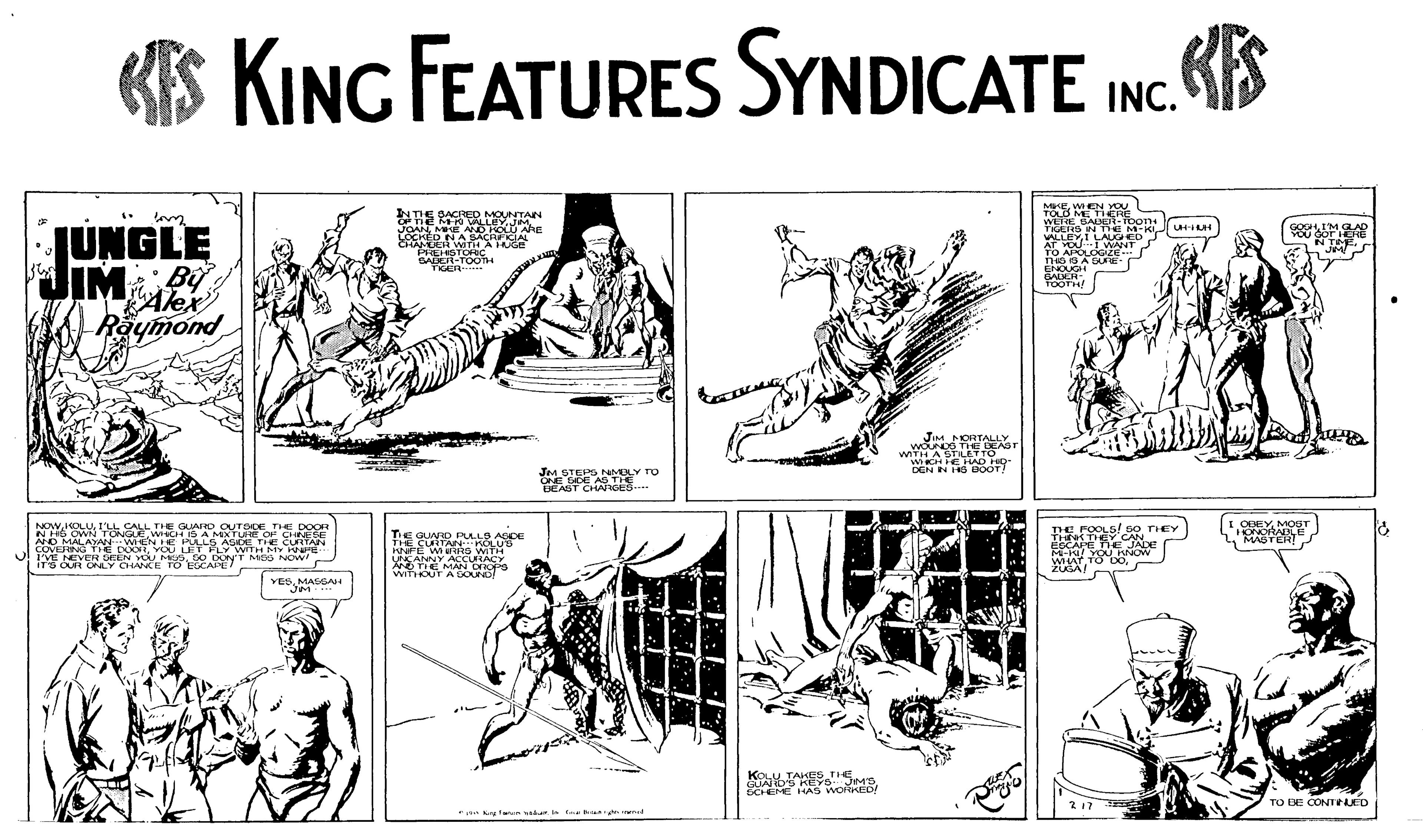 Comic book OCR: SS KING FEATURES SYNDICATE wc S NIS ERED MOUNTAN ME ANDTOURE JUNGLE IM he M-K IH PEHSTOEC SABER-TOOn4 Alex Raymond JM ORTALLY WICH HE HAD HO DEN N HS DOOT! NOWO THE GUAO OUTSDE THE DOOR ANO MALAYANWEN E PALS AS E THE SNA OVEHNG TL COOYOU T FLY WITH NY E ITS OUR ON CHANEE TO ECARE THE FOOLS! DO TIEY MASTERT YOu NOW 500MES NO ANNY ACCRACY YESMASGA HAS WORSEO TO EE CONTRAED SS KING FEATURES SYNDICATE wc S NIS ERED MOUNTAN ME ANDTOURE JUNGLE IM he M-K IH PEHSTOEC SABER-TOOn4 Alex Raymond JM ORTALLY WICH HE HAD HO DEN N HS DOOT! NOWO THE GUAO OUTSDE THE DOOR ANO MALAYANWEN E PALS AS E THE SNA OVEHNG TL COOYOU T FLY WITH NY E ITS OUR ON CHANEE TO ECARE THE FOOLS! DO TIEY MASTERT YOu NOW 500MES NO ANNY ACCRACY YESMASGA HAS WORSEO TO EE CONTRAED