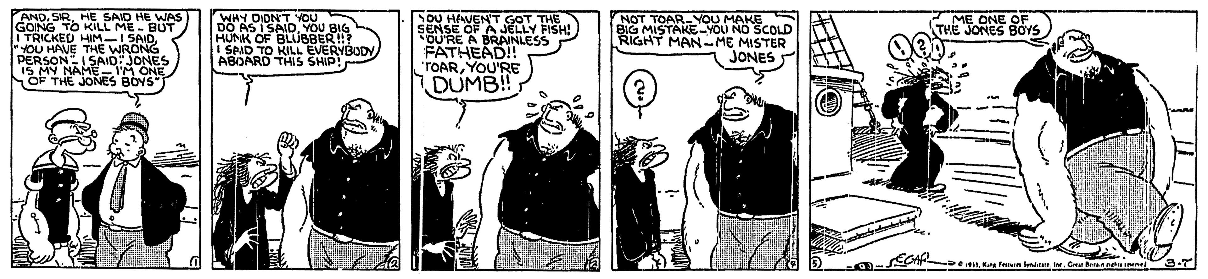 Illustration OCR: ANDHE SAID HE WAS GOING TO KILL ME- BUT I TRICKED HIM-I SAID"YOU HAVE THE W PERSON" ISAID: JONES IS MY NAME IM ONE OF THE JONES BOYS WHY DIDN'T YOU. DO AS ISAIDYOU BIG HUNK OF BLUBBER!? I SPID TO KILL EVERYBODY ABOARD THIS SHIP! SOU HAVEN'T GOT THE SENSE OF A JELLY FISH!) OU'RE A FATHEAD! 'TOARYOU'RE NOT TOAR-YOU MAKE BIG MISTAKE YOU NO SCOLD RIGHT MAN-ME MISTER JONES ME ONE OF TH? JONES BOYS DUMB!! 01. Gral Braa nebu nene 3-7 ANDHE SAID HE WAS GOING TO KILL ME- BUT I TRICKED HIM-I SAID"YOU HAVE THE W PERSON" ISAID: JONES IS MY NAME IM ONE OF THE JONES BOYS WHY DIDN'T YOU. DO AS ISAIDYOU BIG HUNK OF BLUBBER!? I SPID TO KILL EVERYBODY ABOARD THIS SHIP! SOU HAVEN'T GOT THE SENSE OF A JELLY FISH!) OU'RE A FATHEAD! 'TOARYOU'RE NOT TOAR-YOU MAKE BIG MISTAKE YOU NO SCOLD RIGHT MAN-ME MISTER JONES ME ONE OF TH? JONES BOYS DUMB!! 01Kang fren britee. Gral Braa nebu nene 3-7