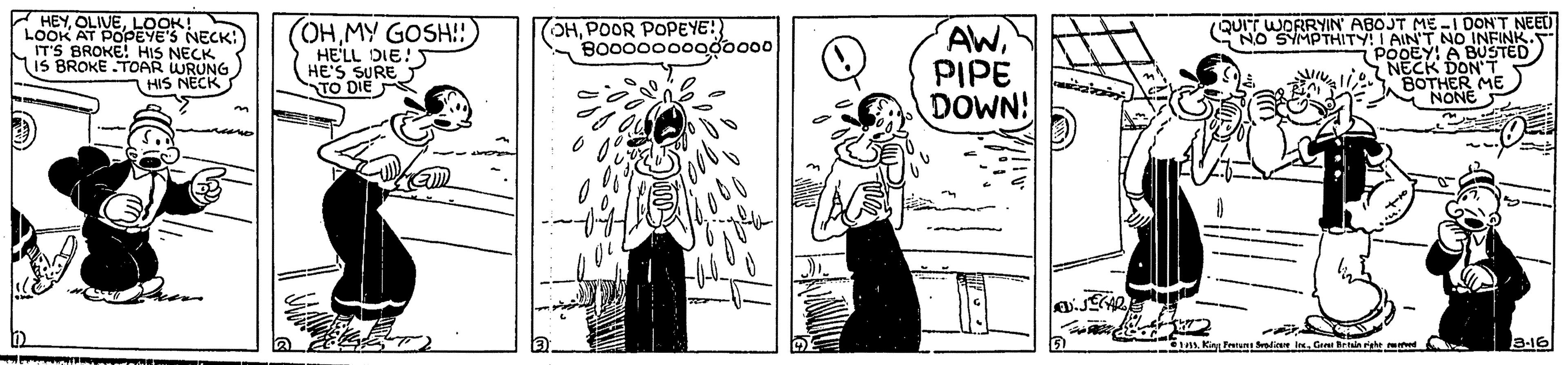 Cartoon OCR: HEY. OLIVELOOK! ABOJT ME-I DON'T NEED 21 AIN'T NO INFINK. PODEY! A BUSTED NECK DON'T BOTHER ME NONE OHPOOR POPEYE! Bo000000000o00 OHMY GOSH!) HE'LL DIE! HE'S SURE T TO DIE QU SYMSTIN AWPIPE DOWN! LOOK AT F K IT'S RoaPOPE NNECK: NECK SNO IS BROKE TOAR WRUNG HIS NECK Pretunt Seliee ireCer Brn right B-16 HEY. OLIVELOOK! ABOJT ME-I DON'T NEED 21 AIN'T NO INFINK. PODEY! A BUSTED NECK DON'T BOTHER ME NONE OHPOOR POPEYE! Bo000000000o00 OHMY GOSH!) HE'LL DIE! HE'S SURE T TO DIE QU SYMSTIN AWPIPE DOWN! LOOK AT F K IT'S RoaPOPE NNECK: NECK SNO IS BROKE TOAR WRUNG HIS NECK Pretunt Seliee ireCer Brn right B-16