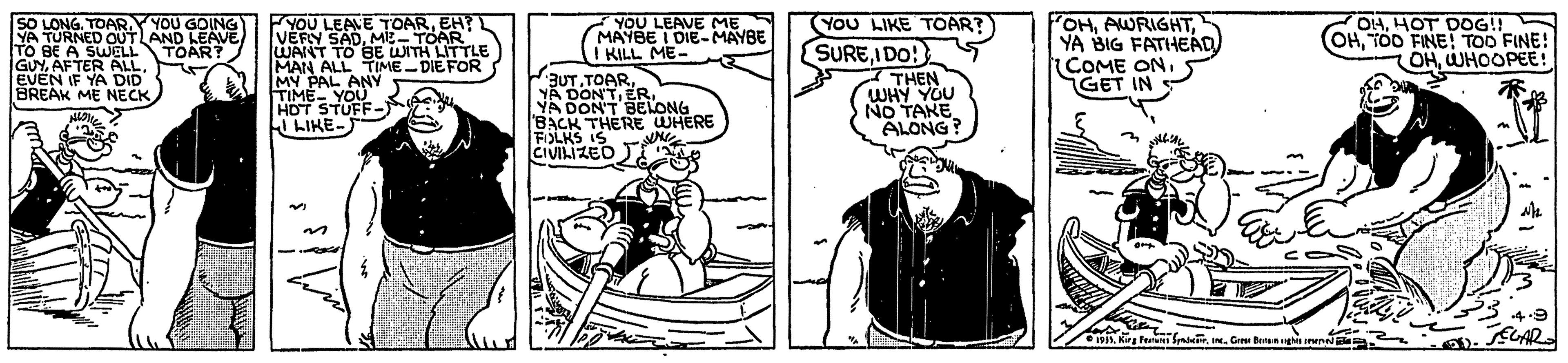 Fictional character OCR: SO LONGY YOU GOING YA TURNED OUTLAND LEAVE TO BE A SWELL TOAR? GUYEVEN IF YA DID BREAK ME NECK YOU LEANE TOAREH? VEFY SADMe- TOAR WANT TO BE WITH LITTLE MAN ALL TIME DIE FOR MY PAL ANY TIME- YOU HDT STUFF- H LIKE- YOU LIKE TOAR? SUREIDO! OHYA BIG FATHEAD COME ON5 GET IN S YOU LEAVE ME MAYBE I DIE-MAYBE I KILL ME- OHHOT DOG! OHTOD FINE! TOD FINE! OHWHOOPEE! BUTTOAR YA DON'TYA DON'T BELONG BACK THÉRE WHERE FOLKS IS CIVIIZED THEN WHY YOU No TAKE ALONG? in en. Kirg Fer SmarIN. Gr BngrwnN EGAR SO LONGY YOU GOING YA TURNED OUTLAND LEAVE TO BE A SWELL TOAR? GUYAFTER ALLEVEN IF YA DID BREAK ME NECK YOU LEANE TOAREH? VEFY SADMe- TOAR WANT TO BE WITH LITTLE MAN ALL TIME DIE FOR MY PAL ANY TIME- YOU HDT STUFF- H LIKE- YOU LIKE TOAR? SUREIDO! OHYA BIG FATHEAD COME ON5 GET IN S YOU LEAVE ME MAYBE I DIE-MAYBE I KILL ME- OHHOT DOG! OHTOD FINE! TOD FINE! OHWHOOPEE! BUTTOAR YA DON'TYA DON'T BELONG BACK THÉRE WHERE FOLKS IS CIVIIZED THEN WHY YOU No TAKE ALONG? in en. Kirg Fer SmarIN. Gr BngrwnN EGAR