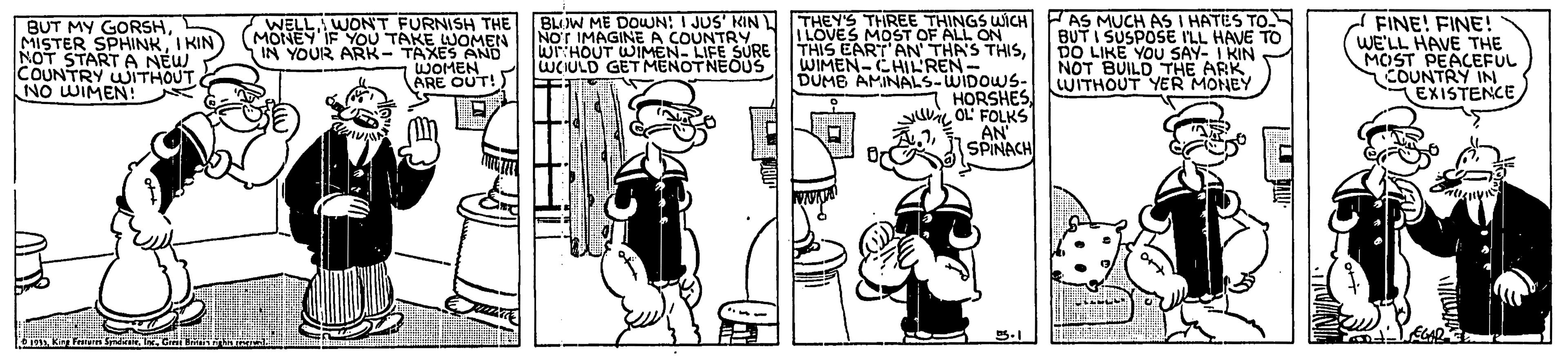 Sharing OCR: BUT MY GORSHI KIN NOT COUNTRYT A NEW NO WIMEN! BLIW ME DOWN: I JUS' KIN MONEY IF YOU TAKE WOMEN NOT IMAGINE A COUNTRY WIHOUT WIMEN- LIFE SURE WCIULD GETMENOTNEOUS THEY'S THREE THINGS WICH F AS MUCH AS I HATES TO. BUT I SUSPOSE ILL HAVE TO DO LIKE YOU SAY- I KIN NOT BUILD THE ARK LUITHOUT YER MONEY FINE! FINE! WE'LL HAVE THE PEACEFUL WELL. WON'T FURNISH THE LOVES MOST OF ALL ON THIS EART AN THA'S THISWIMEN-CHILLREN- DUME AMINALS-WIDOWS- HORSHES UVL OL' FOLKS AN SPINACH IN YOUR ARK- TAXES AND - WOMEN ARE OUT! MOSINTRY IN WITHOUT EXISTENCE 5-1 BUT MY GORSHMISTER SPHINKI KIN NOT COUNTRYT A NEW NO WIMEN! BLIW ME DOWN: I JUS' KIN MONEY IF YOU TAKE WOMEN NOT IMAGINE A COUNTRY WIHOUT WIMEN- LIFE SURE WCIULD GETMENOTNEOUS THEY'S THREE THINGS WICH F AS MUCH AS I HATES TO. BUT I SUSPOSE ILL HAVE TO DO LIKE YOU SAY- I KIN NOT BUILD THE ARK LUITHOUT YER MONEY FINE! FINE! WE'LL HAVE THE PEACEFUL WELL. WON'T FURNISH THE LOVES MOST OF ALL ON THIS EART AN THA'S THISWIMEN-CHILLREN- DUME AMINALS-WIDOWS- HORSHES UVL OL' FOLKS AN SPINACH IN YOUR ARK- TAXES AND - WOMEN ARE OUT! MOSINTRY IN WITHOUT EXISTENCE 5-1