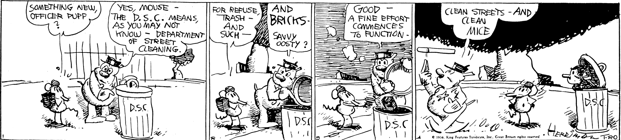 Illustration OCR: SOMETHING NEWOFFICER PUPP. YESMOUSE THE D.S.C. MEANSAs YoU MAY NOT KNOW - DEPARTMENT GOOD - A FINE EFFORT COMENCES To FUNCTION - AND FOR REFUSE. TRASH - ÄND SUCH CLEAN STREETS -AND CLEAN MICE BRICKS OF STREET CLEANING. SAVVY OOSTY ? D.SC. D.S DS.C e 1996. Kore Feune SyaaranIne. Great Entan nehis ree SOMETHING NEWOFFICER PUPP. YESMOUSE THE D.S.C. MEANSAs YoU MAY NOT KNOW - DEPARTMENT GOOD - A FINE EFFORT COMENCES To FUNCTION - AND FOR REFUSE. TRASH - ÄND SUCH CLEAN STREETS -AND CLEAN MICE BRICKS OF STREET CLEANING. SAVVY OOSTY ? D.SC. D.S DS.C e 1996. Kore Feune SyaaranIne. Great Entan nehis ree