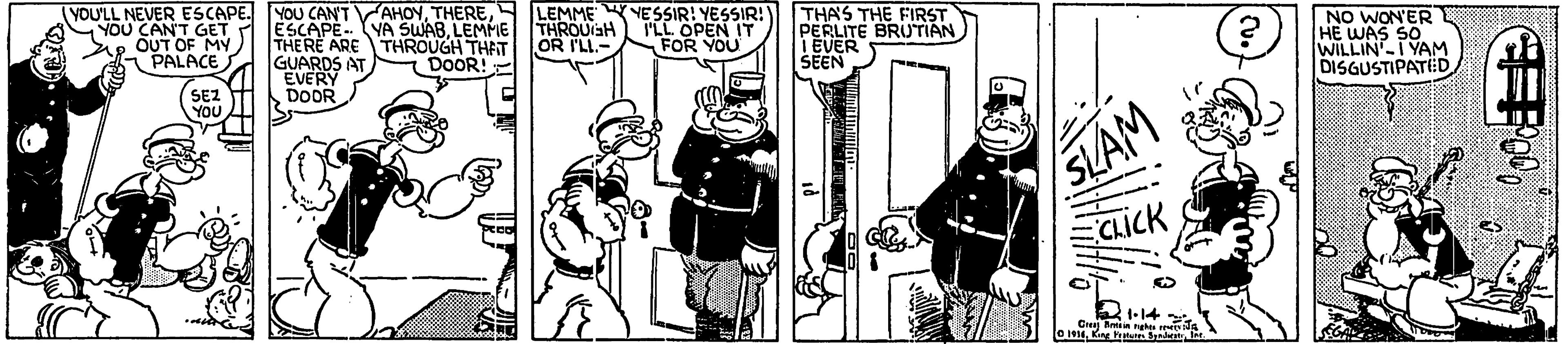 Comic book OCR: YOU'LL NEVER ESCAPE. YOU CANT VAHOYLEMME THROUGH TLL OPEN IT OR ILL.- NESSIR! YESSIR: THAS THE FIRST PERLITE BRUTIAN LEVER SEEN YOU CANT GET ESCAPE. YA SWABLEMME OUT OF MY)| THERE ARE THROUGH THET GUARDS AT EVERY DODR NO WON'ER HE WAS SO WILLIN I YAM DISGUSTIPATED PALACE FOR YOU DOOR! SLAM ECLICK Cj Iiin ngh le je14Kina hatures Se YOU'LL NEVER ESCAPE. YOU CANT VAHOYLEMME THROUGH TLL OPEN IT OR ILL.- NESSIR! YESSIR: THAS THE FIRST PERLITE BRUTIAN LEVER SEEN YOU CANT GET ESCAPE. YA SWABLEMME OUT OF MY)| THERE ARE THROUGH THET GUARDS AT EVERY DODR NO WON'ER HE WAS SO WILLIN I YAM DISGUSTIPATED PALACE FOR YOU DOOR! SLAM ECLICK Cj Iiin ngh le je14Kina hatures Se