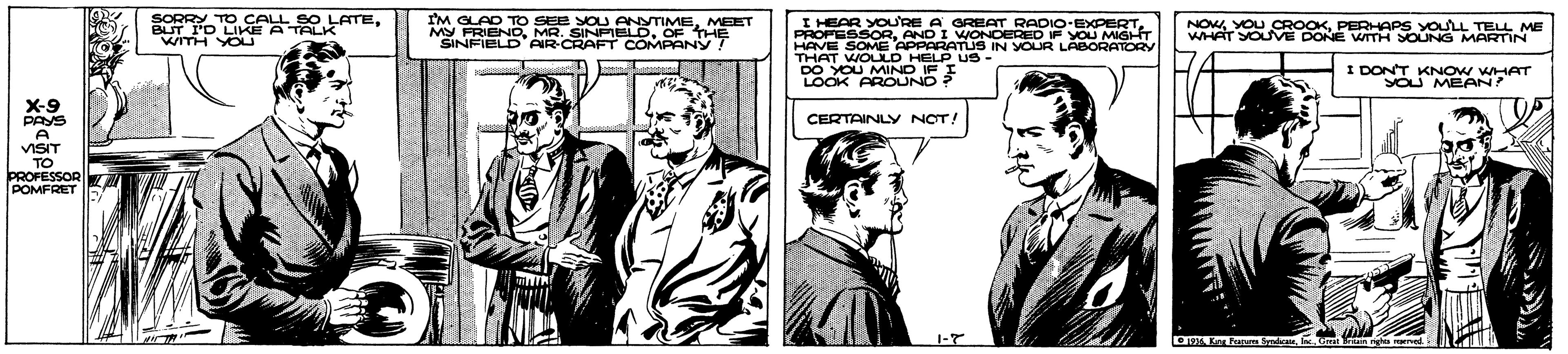 Comic book OCR: BUT I'D LIKEATLATEWITH YO NOW YOU CROOKPERHAPS MARTIN WHAT SOUVE DONE WTH SORRY TO CALL I'M CLAD TO SEE SOU ANTIMEMEET MY PRIENDOF hHE SINFIELD AIR-CRAFT COMPANY! I HEAR YOU'RE A GREAT RADIO-EXPERTAND I WONDERED IF YOU MIGHT HAVE SOME APPARATUS IN YOUR LABORATORY THAT WOULD HELP DO YOU MINO IF I LOOK AROUND? VOULL TELL ME I DONT KNOW WHAT YOU MEAN? X-9 PAYS A VISIT TO PROFESSOR POMFRET CERTAINLY NOT! 1-7 BUT I'D LIKEATLATEWITH YO NOW YOU CROOKPERHAPS MARTIN WHAT SOUVE DONE WTH SORRY TO CALL I'M CLAD TO SEE SOU ANTIMEMEET MY PRIENDMR. SINPELDOF hHE SINFIELD AIR-CRAFT COMPANY! I HEAR YOU'RE A GREAT RADIO-EXPERTAND I WONDERED IF YOU MIGHT HAVE SOME APPARATUS IN YOUR LABORATORY THAT WOULD HELP DO YOU MINO IF I LOOK AROUND? VOULL TELL ME I DONT KNOW WHAT YOU MEAN? X-9 PAYS A VISIT TO PROFESSOR POMFRET CERTAINLY NOT! 1-7