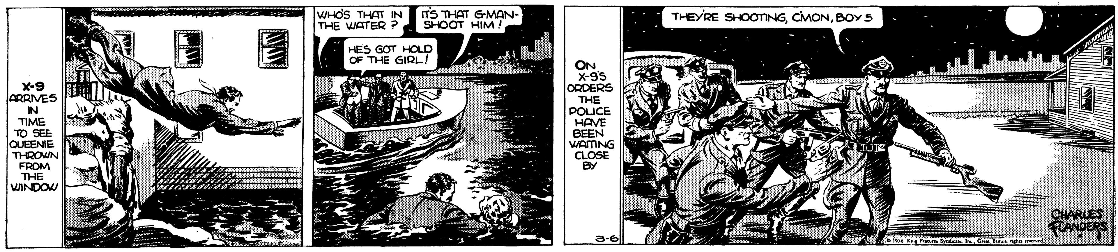 Comics OCR: WHOS THAT IN THE WATER ? TS THAT GMAN- SHOOT HIM! THEYRE SHOOTINGBOYS HES GOT HOLD OF THE GIRL! ON. X-9's ORDERS THE POLICE HAVE BEEN WAMNG CLOSE X-9 CRRIVES IN TIME TO SEE QUEENIE THROWN FROM WINDOW CHARLES FLANDERS e me WHOS THAT IN THE WATER ? TS THAT GMAN- SHOOT HIM! THEYRE SHOOTINGBOYS HES GOT HOLD OF THE GIRL! ON. X-9's ORDERS THE POLICE HAVE BEEN WAMNG CLOSE X-9 CRRIVES IN TIME TO SEE QUEENIE THROWN FROM WINDOW CHARLES FLANDERS e me