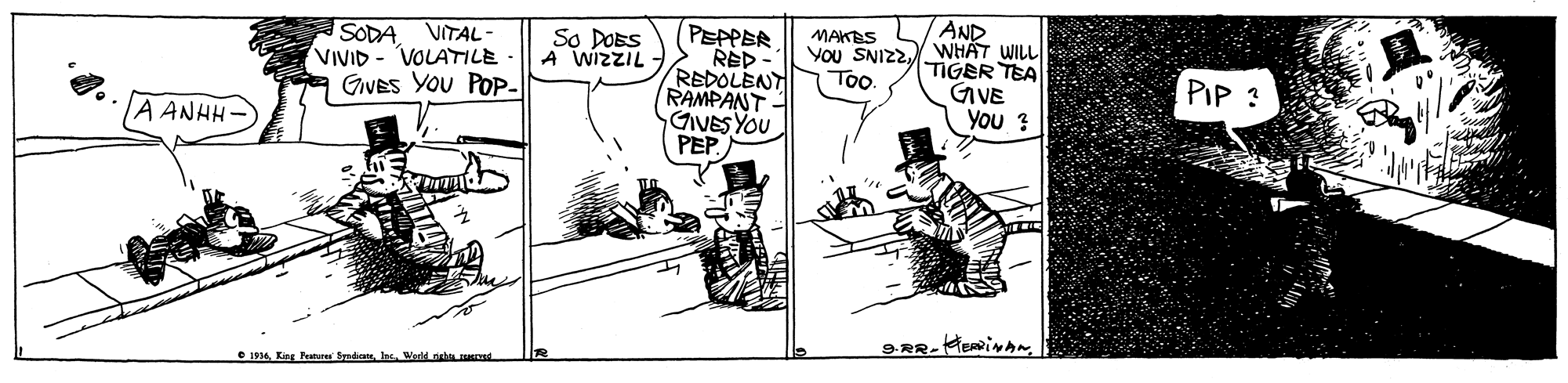 Slope OCR: AND WHAT WILL TIGER TEA GIVE You ? SODA VITAL- PEPPER RED REDOLENT RAMPANT GIVES YOU PEP. So DOBS A WIZZIL - MAKES You SNIZZToo VIVID VOLATILE GIVES YOu POP. PIP ? A ANHH 193Wedd n AND WHAT WILL TIGER TEA GIVE You ? SODA VITAL- PEPPER RED REDOLENT RAMPANT GIVES YOU PEP. So DOBS A WIZZIL - MAKES You SNIZZToo VIVID VOLATILE GIVES YOu POP. PIP ? A ANHH 193King Peatures SyndaWedd n