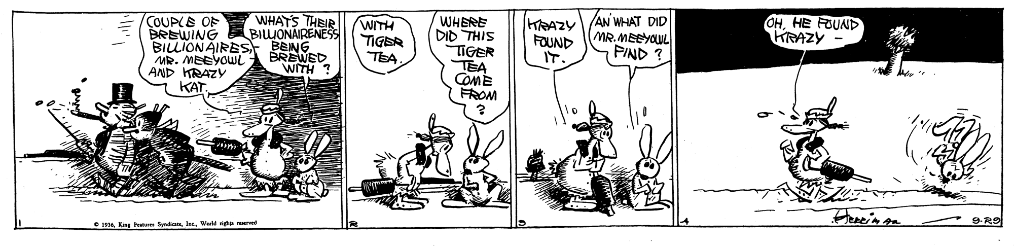 Parallel OCR: HRAZYAN WHAT DID MR.MEEYOUL WHATS THEIR COUPCE OF BREWING BILUONAIRENESS BILLIONAIRES BEING MR. MEEYOWL AND KRAZY KAT OHHE FOUND KRAZY - WHERE DID THIS TIGER TEA COME FROM HLIMTIGER FOUND PIND ? BREWED WITH TEA. IT. Fere'n on 9-R9 O 191Warld nigha rved HRAZYAN WHAT DID MR.MEEYOUL WHATS THEIR COUPCE OF BREWING BILUONAIRENESS BILLIONAIRES BEING MR. MEEYOWL AND KRAZY KAT OHHE FOUND KRAZY - WHERE DID THIS TIGER TEA COME FROM HLIMTIGER FOUND PIND ? BREWED WITH TEA. IT. Fere'n on 9-R9 O 191King Peatere SyndateWarld nigha rved