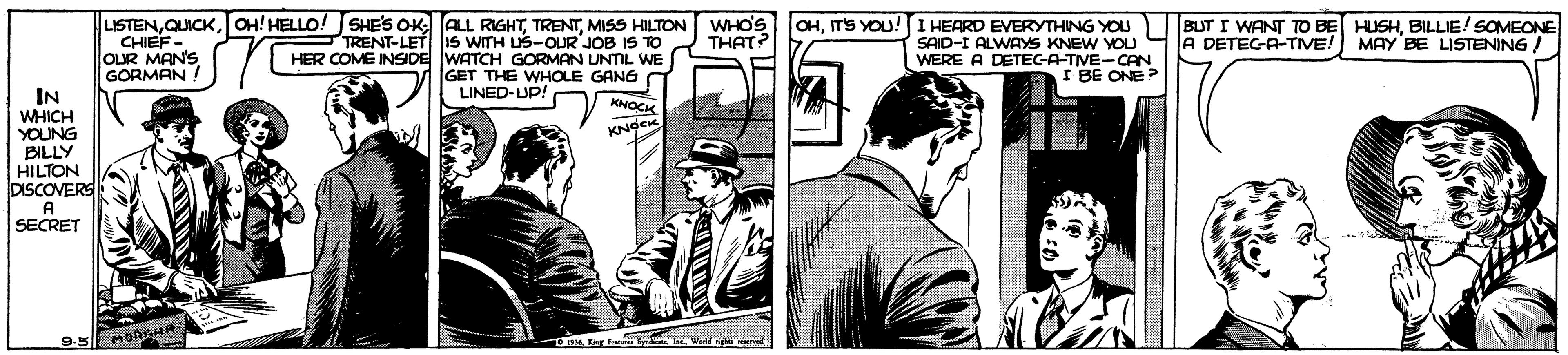 Publication OCR: LISTENMISS HILTON CHIEF - OLR MAN'S GORMAN ! WHO'S THAT? I HEARD EVERYTHING YOU SAID-I ALWAYS KNEW YOU WERE A DETEG-A-TVE-CH I BE BUT I WANT TO BE HUSHBILLIE! SOMEONE A DETEGA-TIVE! OHITS YOU. TRENT-LET IS WITH US-OUR'JOB IS TO HER COME INSIDE WATCH GORMAN UNTIL WE GET THE WHOLE GANG O LINED-UP! MAY BE LISTENING / IN KNOCI WHICH YOUNG BILLY HILTON DISCOVERS A SECRET 95 bA LISTENJOH! HELLO! JSHE'S OK ALL RIGHTMISS HILTON CHIEF - OLR MAN'S GORMAN ! WHO'S THAT? I HEARD EVERYTHING YOU SAID-I ALWAYS KNEW YOU WERE A DETEG-A-TVE-CH I BE BUT I WANT TO BE HUSHBILLIE! SOMEONE A DETEGA-TIVE! OHITS YOU. TRENT-LET IS WITH US-OUR'JOB IS TO HER COME INSIDE WATCH GORMAN UNTIL WE GET THE WHOLE GANG O LINED-UP! MAY BE LISTENING / IN KNOCI WHICH YOUNG BILLY HILTON DISCOVERS A SECRET 95 bA