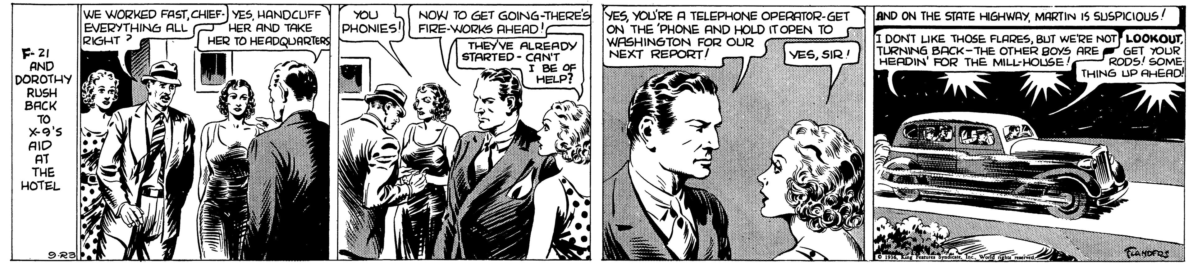 Comic book OCR: WE WORKED FASTHANDCUFF EVERYTHING ALL RIGHT YOU NOW TO GET GOING-THERE'S VESYOU'RE A TELEPHONE OPERATOR-GET AND ON THE STATE HIGHWAYMARTIN IS SUSPICIOUS! PHONIES! FIRE-WORKS AHEAD! ON THE 'PHONE AND HOLD T OPEN TO WASHINGTON FOR OUR NEXT REPORT/ HER AND TAKE I DONT LIKE THOSE FLARESTURNING BACK-THE OTHER BOYS ARE GET YOUR HEADIN' FOR THE MILL-HOLSE! P RODS! SOME THING UP AHEAD! HER TO HEADQUARTERS F-21 AND DOROTHY RUSH BACK THEY VE ALREADY STARTED- CAN'T I BE OF HELP? VESSIR! TO X-9's AID AT THE HOTEL WE WORKED FASTCHIEF- YESHANDCUFF EVERYTHING ALL RIGHT YOU NOW TO GET GOING-THERE'S VESYOU'RE A TELEPHONE OPERATOR-GET AND ON THE STATE HIGHWAYMARTIN IS SUSPICIOUS! PHONIES! FIRE-WORKS AHEAD! ON THE 'PHONE AND HOLD T OPEN TO WASHINGTON FOR OUR NEXT REPORT/ HER AND TAKE I DONT LIKE THOSE FLARESBUT WE'RE NOT LOOKOUTTURNING BACK-THE OTHER BOYS ARE GET YOUR HEADIN' FOR THE MILL-HOLSE! P RODS! SOME THING UP AHEAD! HER TO HEADQUARTERS F-21 AND DOROTHY RUSH BACK THEY VE ALREADY STARTED- CAN'T I BE OF HELP? VESSIR! TO X-9's AID AT THE HOTEL