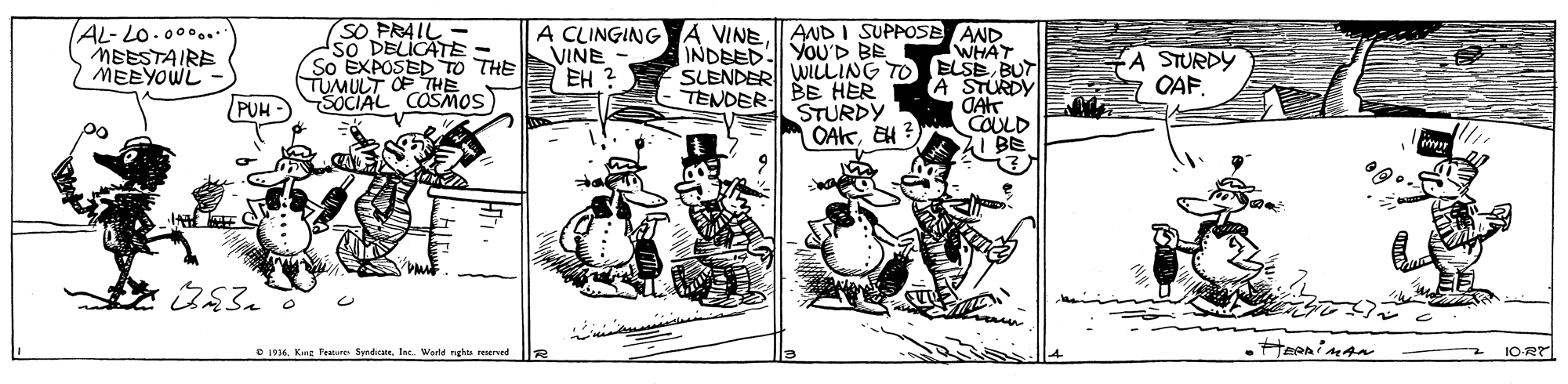 Comic book OCR: SO PRAIL sO DELICATE -. So EXPOSED TO THE TUMULT OF THE SOCIAL COSMOS A CLINGING A VINEAND I SUPPOSE AD INDEED YOU'D BE SUENDERI WILLING TO ELSE BUT TENDER- BE HER STURDY OAEH ? AL- LO.000... WHAT MEESTAIRE MEEYOWL VINE EH 2 A STURDY OAF. A STURDY PUH- COULD | BE O 196Inc. Wotd nghu rrved 10O-RT SO PRAIL sO DELICATE -. So EXPOSED TO THE TUMULT OF THE SOCIAL COSMOS A CLINGING A VINEAND I SUPPOSE AD INDEED YOU'D BE SUENDERI WILLING TO ELSE BUT TENDER- BE HER STURDY OAEH ? AL- LO.000... WHAT MEESTAIRE MEEYOWL VINE EH 2 A STURDY OAF. A STURDY PUH- COULD | BE O 196Kng Teature SyndInc. Wotd nghu rrved 10O-RT