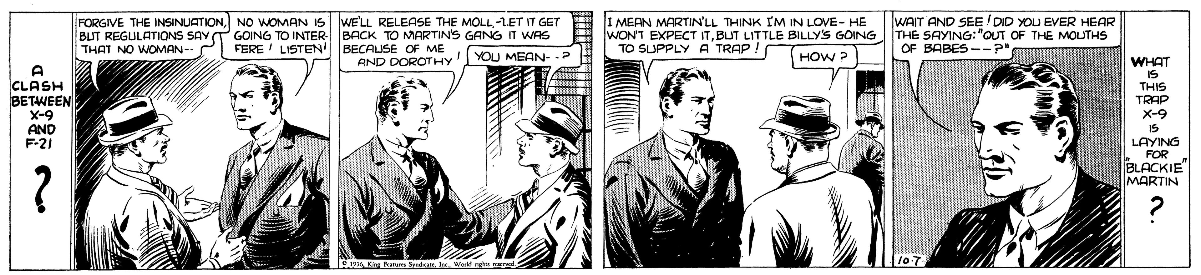 Art OCR: FORGIVE THE INSINUATIONNO WOMAN IS WE'LL RELEASE THE MOLL -LET IT GET BUT REGULATIONS SAY T GOING TO INTER- BACK TO MARTIN'S GANG IT WAS THAT NO WOMAN- I MEAN MARTIN'LL THINK IM IN LOVE- HE WONT EXPECT ITBUT LITTLE BILLY'S GOING TO SUPPLY A TRAP! WAIT AND SEE DID YOU EVER HEAR THE SAYING:"OUT OF THE MOUTHS OF BABES --?" FERE ! LISTEN' BECAUSE OF ME AND DOROTHY YOU MEAN- .? HOW ? CLASH BETWEEN X-9 AND F-21 WHAT IS THIS TRAP X-9 IS LAYING FOR BLACKIE MARTINWorld nghts mered FORGIVE THE INSINUATIONNO WOMAN IS WE'LL RELEASE THE MOLL -LET IT GET BUT REGULATIONS SAY T GOING TO INTER- BACK TO MARTIN'S GANG IT WAS THAT NO WOMAN- I MEAN MARTIN'LL THINK IM IN LOVE- HE WONT EXPECT ITBUT LITTLE BILLY'S GOING TO SUPPLY A TRAP! WAIT AND SEE DID YOU EVER HEAR THE SAYING:"OUT OF THE MOUTHS OF BABES --?" FERE ! LISTEN' BECAUSE OF ME AND DOROTHY YOU MEAN- .? HOW ? CLASH BETWEEN X-9 AND F-21 WHAT IS THIS TRAP X-9 IS LAYING FOR BLACKIE MARTINKig Parre EdezsWorld nghts mered