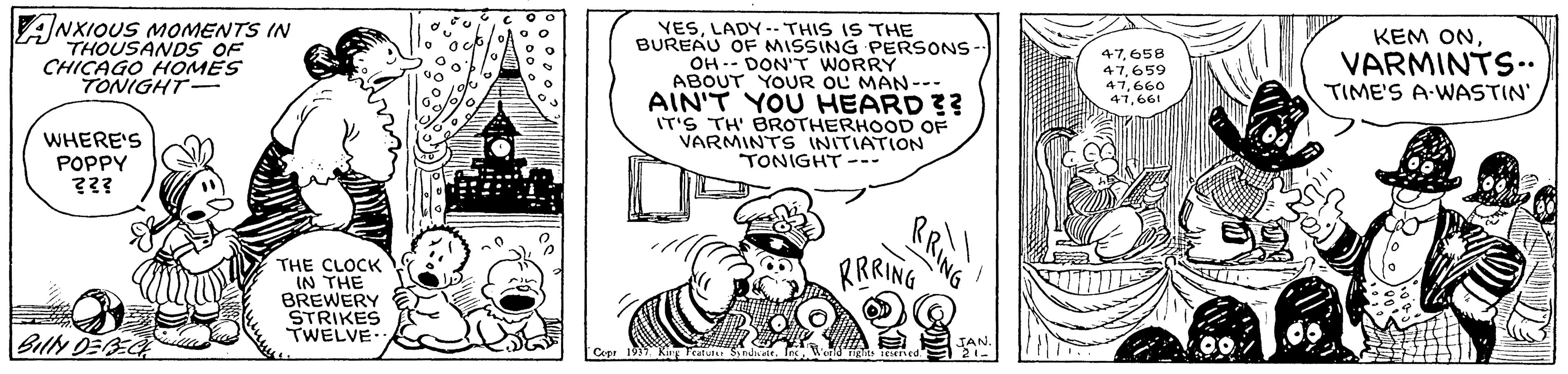 Humour OCR: ANXIOUS MOMENTS IN THOUSANDS OF CHICAGO HOMES TONIGHT YESLADY -. THIS IS THE BUREAU OF MISSING PERSONS OH -- DON'T WORRY ABOUT YOUR OL MAN--- AIN'T YOU HEARD ?? IT'S TH' BROTHERHOOD OF VARMINTS INITIATION TONIGHT -- 47658 47659 47660 47.661 KEM ONVARMINTS. TIME'S A-WASTIN WHERE'S POPPY ??? RRING THE CLOCK IN THE BREWERY STRIKES TWELVE. Bill DEBEC RING ANXIOUS MOMENTS IN THOUSANDS OF CHICAGO HOMES TONIGHT YESLADY -. THIS IS THE BUREAU OF MISSING PERSONS OH -- DON'T WORRY ABOUT YOUR OL MAN--- AIN'T YOU HEARD ?? IT'S TH' BROTHERHOOD OF VARMINTS INITIATION TONIGHT -- 47658 47659 47660 47.661 KEM ONVARMINTS. TIME'S A-WASTIN WHERE'S POPPY ??? RRING THE CLOCK IN THE BREWERY STRIKES TWELVE. Bill DEBEC RING