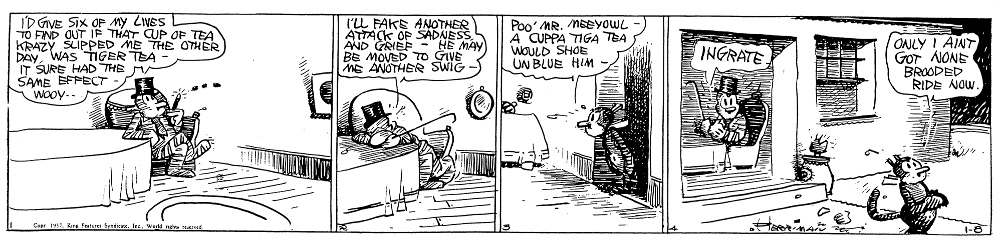 Drawing OCR: ID GVE Six OP my LIVES TO FIND OUT IF THAT CUP OF TEA KRAZY ŠUPPED ME THE OTHER DAV WAS IGER TEA IT SURE HAD THE SAME EFPECT WOoy. l'L FAKE ANOTHER ATTACK OF SADNESS AND GRIEF BE MOVED TO GIVE ME AÑOTHER SWIG - Poo' MR. MEEYOWL A CUPPA TIGA TEA WOULD SHOE UN BLUE HIM ONLY I AINT GOT NONE BROODED RIDE NOW. HE MAY INGRATE Capr 191World nshes aned 1-6 ID GVE Six OP my LIVES TO FIND OUT IF THAT CUP OF TEA KRAZY ŠUPPED ME THE OTHER DAV WAS IGER TEA IT SURE HAD THE SAME EFPECT WOoy. l'L FAKE ANOTHER ATTACK OF SADNESS AND GRIEF BE MOVED TO GIVE ME AÑOTHER SWIG - Poo' MR. MEEYOWL A CUPPA TIGA TEA WOULD SHOE UN BLUE HIM ONLY I AINT GOT NONE BROODED RIDE NOW. HE MAY INGRATE Capr 191Kang atre n eWorld nshes aned 1-6