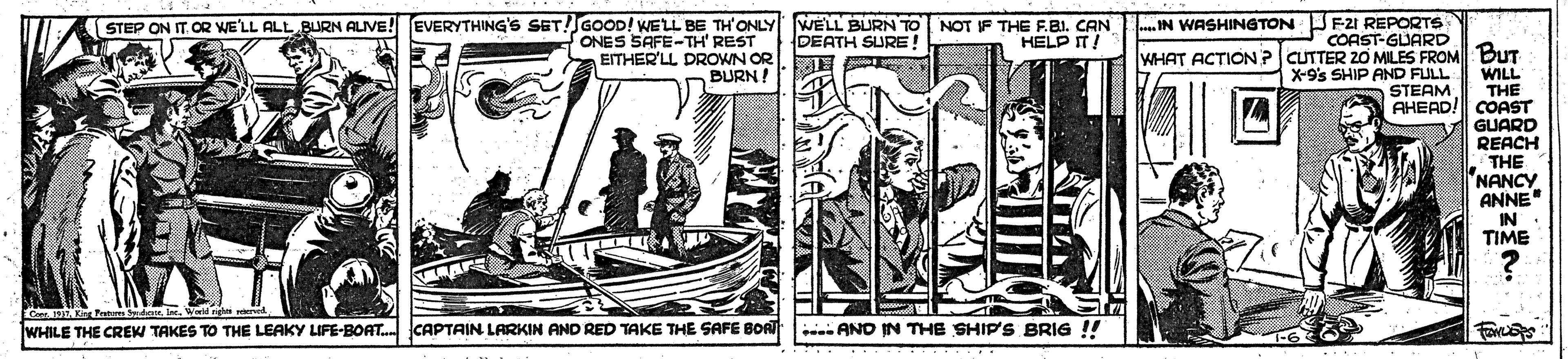 Parallel OCR: . IN WASHINGTON JF-21 REPORTS CORST-GUARD EVERYTHING'S SET!GOOD! WELL BE TH'ONLY ONES SAFE-TH' REST EITHER'LL DROWN OR BURN! WELL BURN TO NOT IF THE F.BI. CAN DEATH SURE! STEP ON IT. OR WE'LL ALL BURN ALIVE! HELP IT/ WHAT ACTION? CUTTER 20 MILES FROM BUT WILL THE AHERD! COAST GUARD REACH THE NANCY ANNE IN TIME X-9's SHIP AND FULL STEAM ECo N Fa e in.Wd ighe WHILE THE CREK TAKES TO THE LEAKY LIFE-BOAT. CAPTAIN LARKIN AND RED TAKE THE SAFE BON AND IN THE SHIP'S BRIG !! . IN WASHINGTON JF-21 REPORTS CORST-GUARD EVERYTHING'S SET!GOOD! WELL BE TH'ONLY ONES SAFE-TH' REST EITHER'LL DROWN OR BURN! WELL BURN TO NOT IF THE F.BI. CAN DEATH SURE! STEP ON IT. OR WE'LL ALL BURN ALIVE! HELP IT/ WHAT ACTION? CUTTER 20 MILES FROM BUT WILL THE AHERD! COAST GUARD REACH THE NANCY ANNE IN TIME X-9's SHIP AND FULL STEAM ECo N Fa e in.Wd ighe WHILE THE CREK TAKES TO THE LEAKY LIFE-BOAT. CAPTAIN LARKIN AND RED TAKE THE SAFE BON AND IN THE SHIP'S BRIG !!
