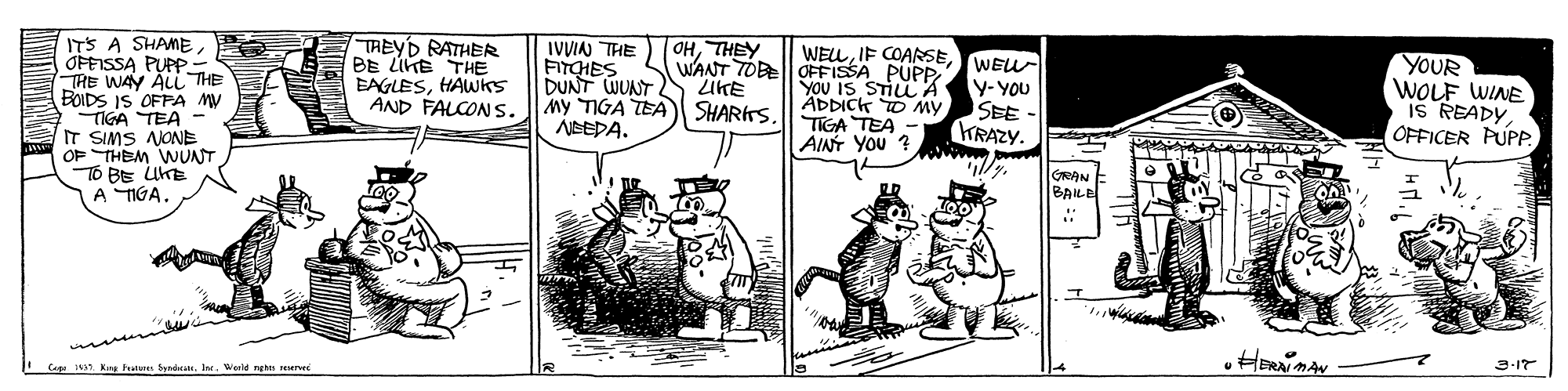 Illustration OCR: OHTHEY WELLWEW THEYD RATHER BE LIKE THE EAGLESHAWKS IVVIN THE FITCHES DUNT WUNT YOUR WOLF WINE IS READYOFFICER PUPP. ITS A SHAMEOFFISSA PUPP- THE WAY ALL THE BOIDS IS OFPA MW TIGA TEA - IT SIMS NONE OP THEM WUNT TO BE UKE A TIGA. WANT TOE OFFISSA PUPP YOU IS STIU A y-YOU SEE - TRAZY. 2S ZIKE AND FALCON S. ||My TIGA TEA SHARS| ADDICK TO My TIGA TEA - NBEPA. AINT YOu ? GRAN BANLE HERA MAv 3-17 Cepe 31. Krg ime Sercitatt. I. Werid nehts reservre OHTHEY WELLIF COARSEWEW THEYD RATHER BE LIKE THE EAGLESHAWKS IVVIN THE FITCHES DUNT WUNT YOUR WOLF WINE IS READYOFFICER PUPP. ITS A SHAMEOFFISSA PUPP- THE WAY ALL THE BOIDS IS OFPA MW TIGA TEA - IT SIMS NONE OP THEM WUNT TO BE UKE A TIGA. WANT TOE OFFISSA PUPP YOU IS STIU A y-YOU SEE - TRAZY. 2S ZIKE AND FALCON S. ||My TIGA TEA SHARS| ADDICK TO My TIGA TEA - NBEPA. AINT YOu ? GRAN BANLE HERA MAv 3-17 Cepe 31. Krg ime Sercitatt. I. Werid nehts reservre