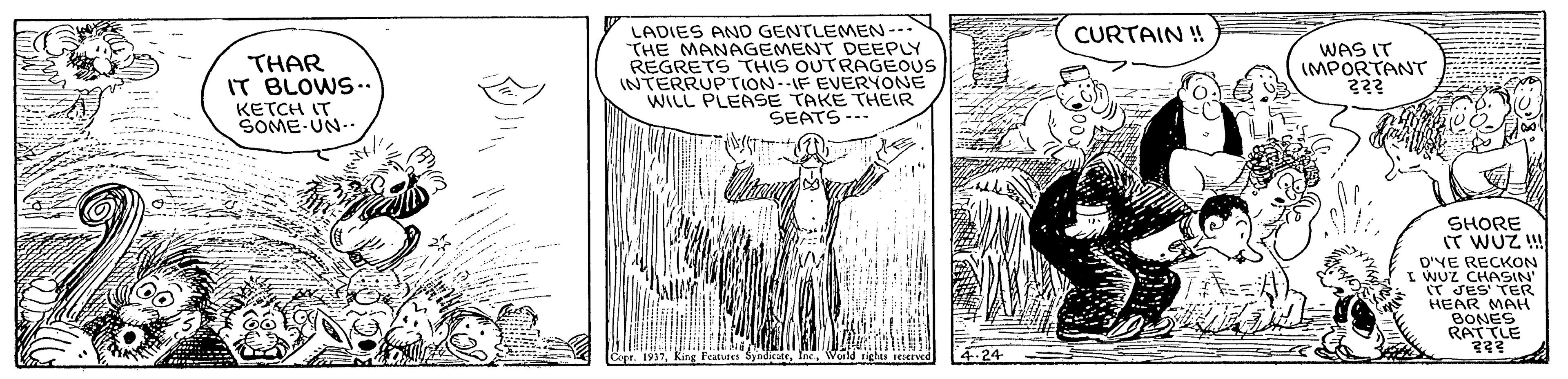 Parallel OCR: LADIES ANO GENTLEMEN--- THE MANAGEMENT DEEPLY REGRETS THIS OUTRAGEOUS INTERRUPTION--IF EVERYONE WILL PLEASE TAKE THEIR SEATS--- CURTAIN ! WAS IT (MPORTANT THAR IT BLOWS--. KETCH IT SOME-UN-- SHORE IT WUZ ! D'YE RECKON I WUZ CHASIN ? JES TER HEAR MAH BONES RATTLE LADIES ANO GENTLEMEN--- THE MANAGEMENT DEEPLY REGRETS THIS OUTRAGEOUS INTERRUPTION--IF EVERYONE WILL PLEASE TAKE THEIR SEATS--- CURTAIN ! WAS IT (MPORTANT THAR IT BLOWS--. KETCH IT SOME-UN-- SHORE IT WUZ ! D'YE RECKON I WUZ CHASIN ? JES TER HEAR MAH BONES RATTLE