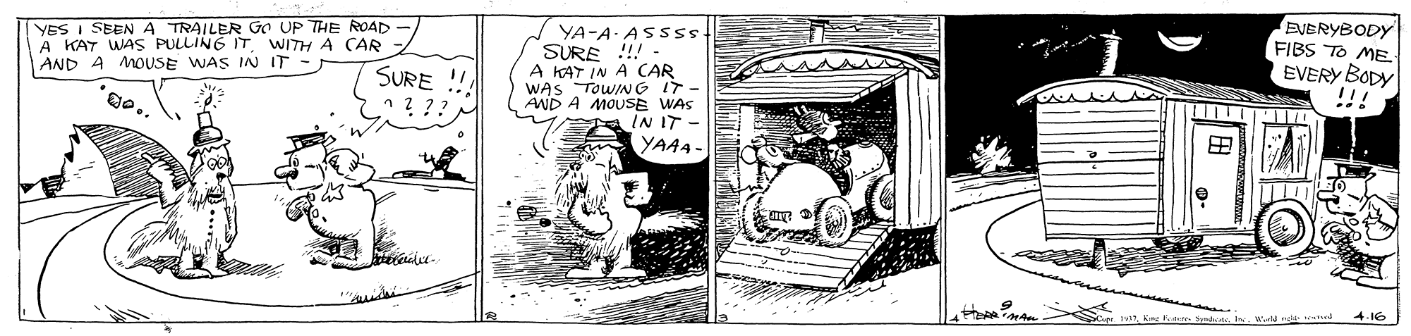 Line art OCR: YES I SEENA TRAILER GO UP THE ROAD A KAT WAS PULLING IT WITH A CAR AND A MOUSE WAS INN IT - EVERYBODY FIBS TO ME EVERY BODY YA-A ASss. SURE !! A KAT IN A CAR WAS TOWING IT - AND A MOUSE WAS IN IT YAA4 - SURE !!! ??? 4.16 YES I SEENA TRAILER GO UP THE ROAD A KAT WAS PULLING IT WITH A CAR AND A MOUSE WAS INN IT - EVERYBODY FIBS TO ME EVERY BODY YA-A ASss. SURE !! A KAT IN A CAR WAS TOWING IT - AND A MOUSE WAS IN IT YAA4 - SURE !!! ??? 4.16