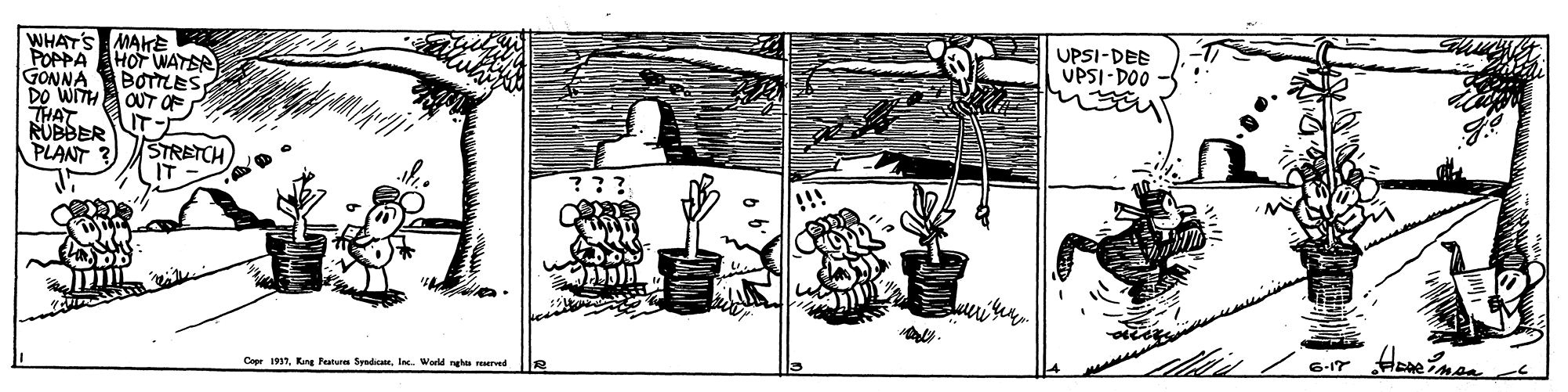 Illustration OCR: WHAT'S MArE POPPA HOT WATER GONNA UPSI-DEE UPSI-DO0 BOTTLES DO WITH OUT OF THAT RUBBER PLANT ?) STRETCH 6-17 Cer 1I. Werld ngh reserd WHAT'S MArE POPPA HOT WATER GONNA UPSI-DEE UPSI-DO0 BOTTLES DO WITH OUT OF THAT RUBBER PLANT ?) STRETCH 6-17 Cer 1Kng Patura SyndicaI. Werld ngh reserd
