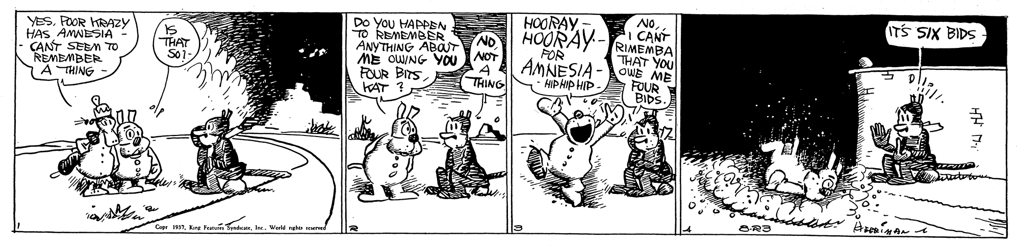 Rectangle OCR: HOORAY HOORAY-RIMEMBA AMNESIA -OWE ME Do You HAPPEN NO. ITS SIX BIDS CANT YESPOOR HRAZY HAS AMNESIA - CANT SEEM TO REMEMBER A THING IS THAT So TO REMEMBER NO ANYTHING ABAT NOT ME OWING YOU THAT YOU FOUR BITSTHING FOUR BIDS HIPHIP HIP KAT ? Copr 1997. Kine Featun SyndcateIne. Werld nehts neerved HOORAY HOORAY-RIMEMBA AMNESIA -OWE ME Do You HAPPEN NO. ITS SIX BIDS CANT YESPOOR HRAZY HAS AMNESIA - CANT SEEM TO REMEMBER A THING IS THAT So TO REMEMBER NO ANYTHING ABAT NOT ME OWING YOU THAT YOU FOUR BITSTHING FOUR BIDS HIPHIP HIP KAT ? Copr 1997. Kine Featun SyndcateIne. Werld nehts neerved